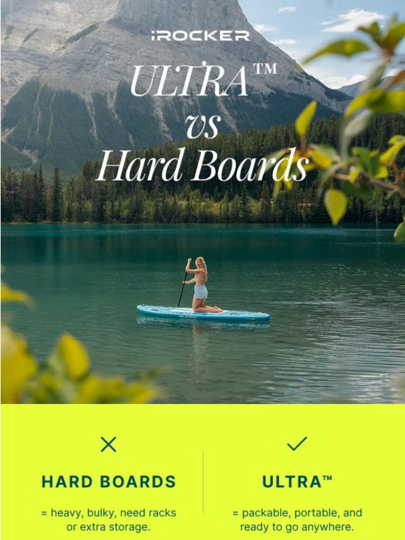 Less hauling. More paddling.