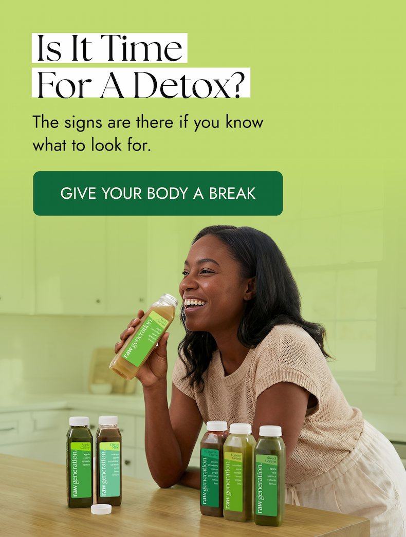 The signs are there if you know what to look for.  Is It Time For A Detox?  GIVE YOUR BODY A BREAK