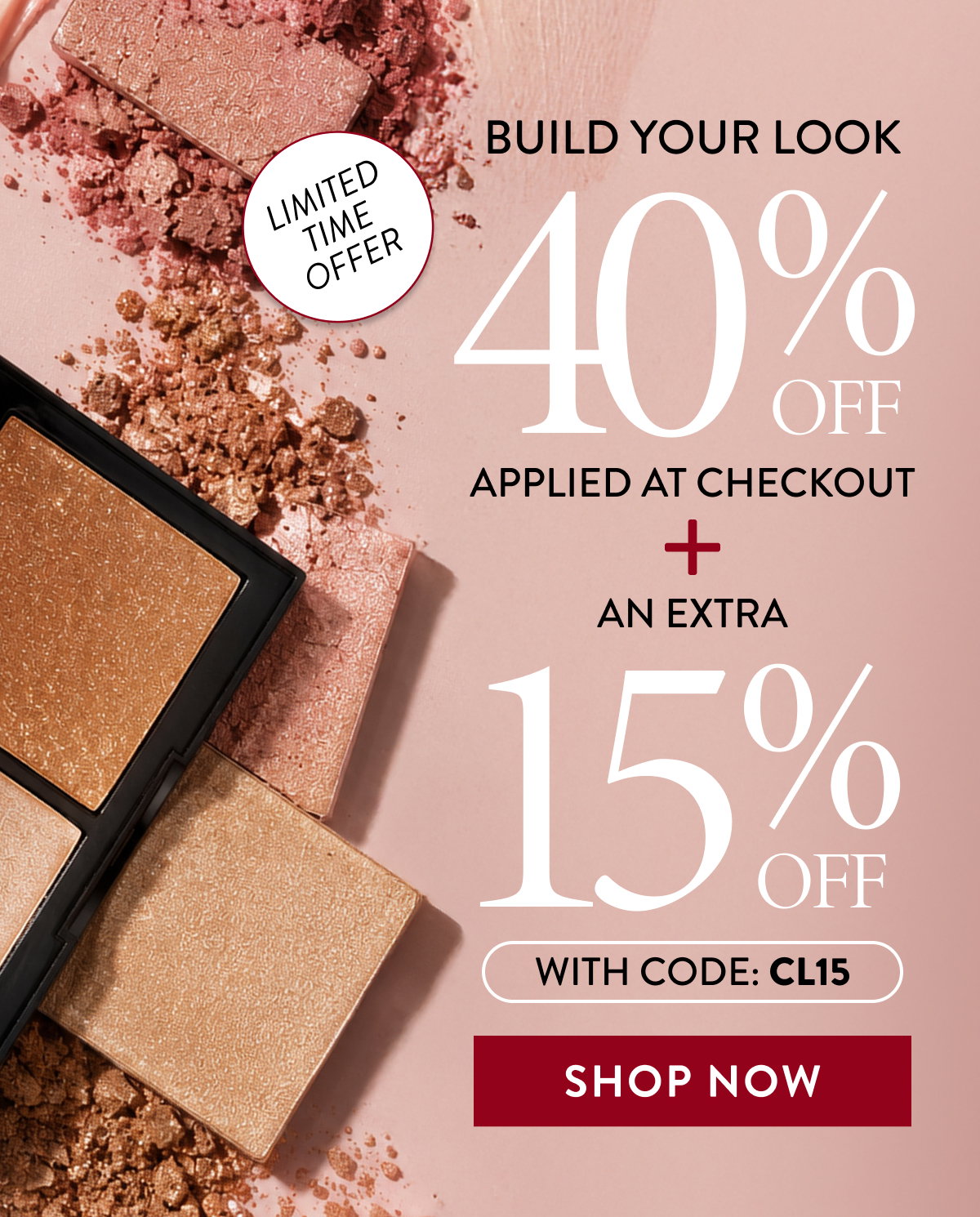 Build Your Look | 40% Off | Applied At Checkout + An Extra 15% Off | With Code: CL15 | Shop Now