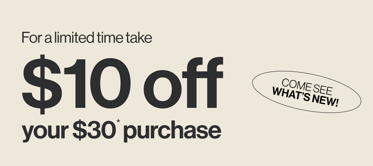 Get $10 Off Your $30 Purchase Code Inside