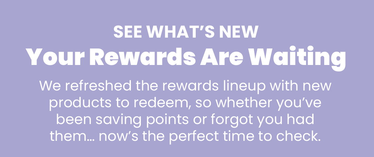 Your Rewards Are Waiting