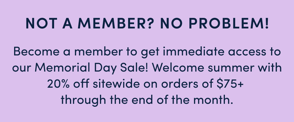 NOT A MEMBER? NO PROBLEM!