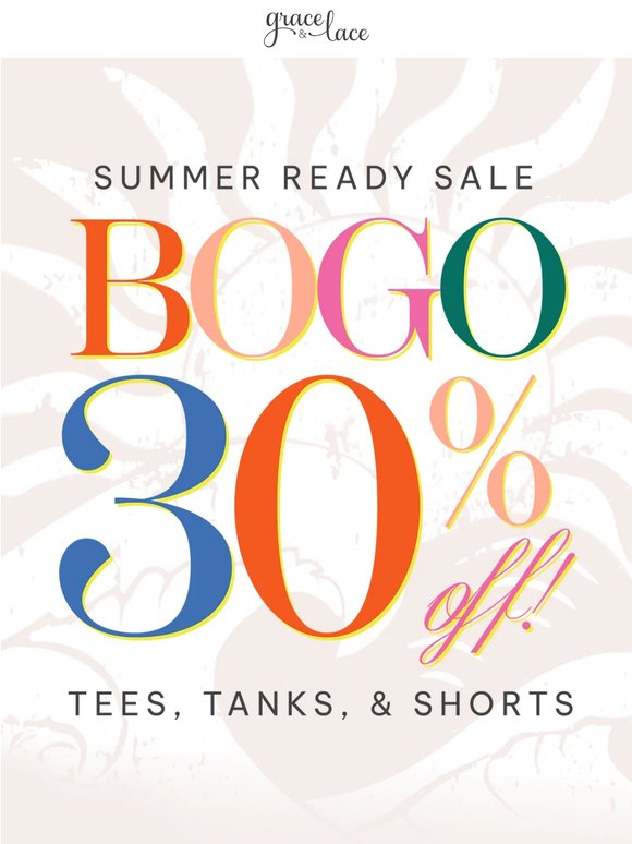 Summer Ready ☀️ BOGO 30% Off