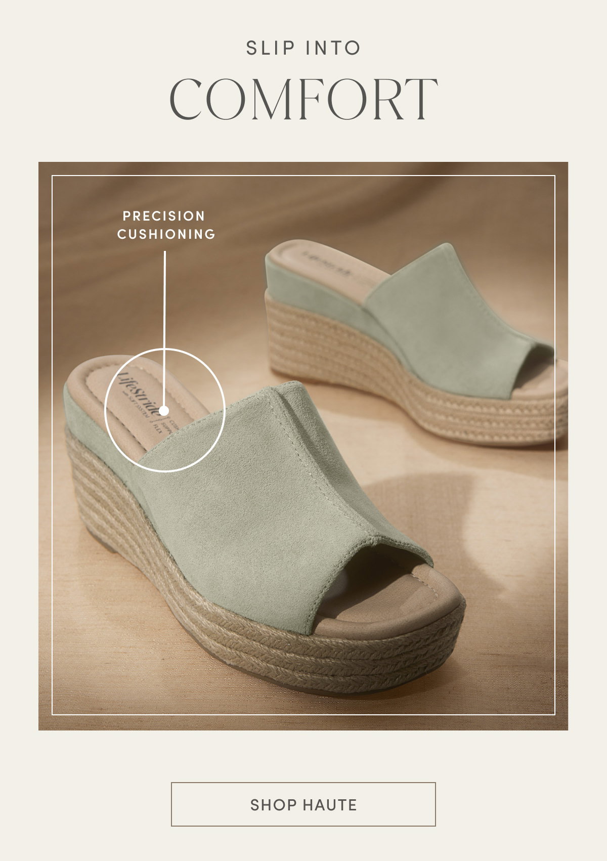 Slip Into Comfort | Precision Cushioning | Shop Haute