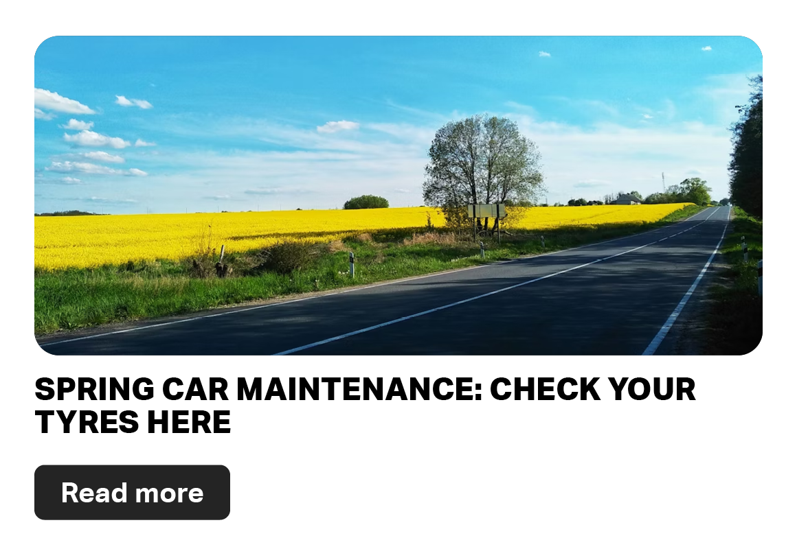 SPRING CAR MAINTENANCE: CHECK YOUR TYRES HERE | READ MORE