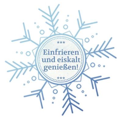 Hinweis: Einfrieren und eiskalt genießen