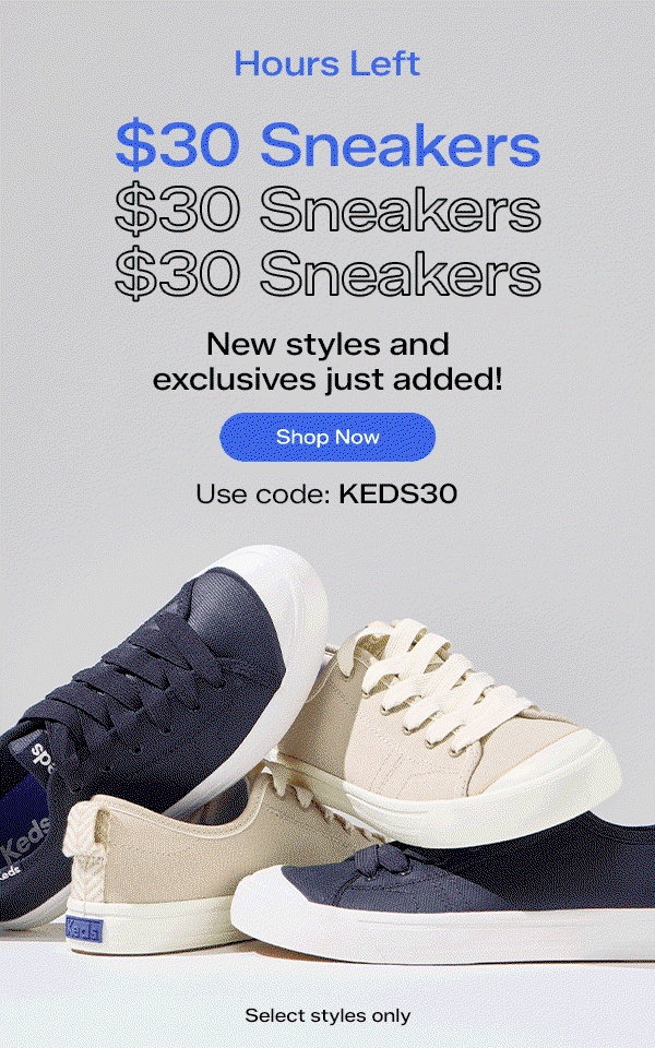 An artful arrangement of two pairs of Cruise Coasted Canvas Slip-Ons, one pair in parchment and the other in navy. A grey background with animated, flashing text says Hours left for $30 Sneakers with code KEDS30. New styles and exclusives just added.  Select styles only. Shop Now.