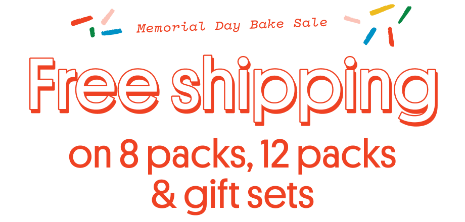 Memorial Day Bake Sale. FREE SHIPPING on 8 packs, 12 packs & gift sets