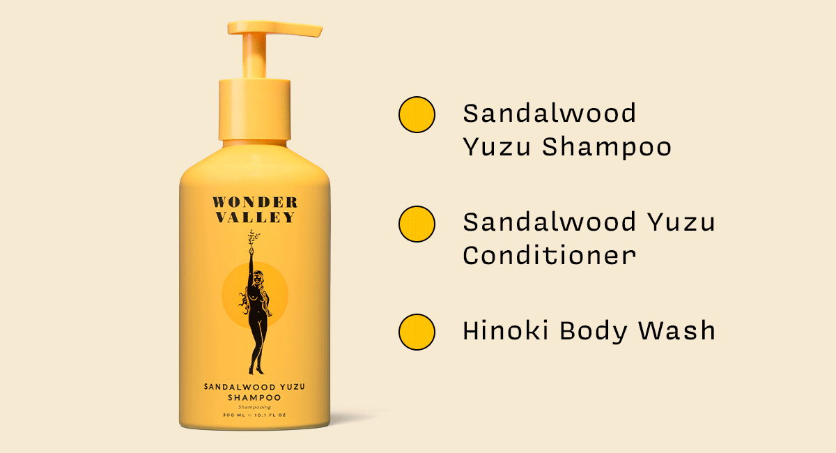 Includes bestsellers:   Sandalwood Yuzu Shampoo Sandalwood Yuzu Conditioner  Hinoki Body Wash