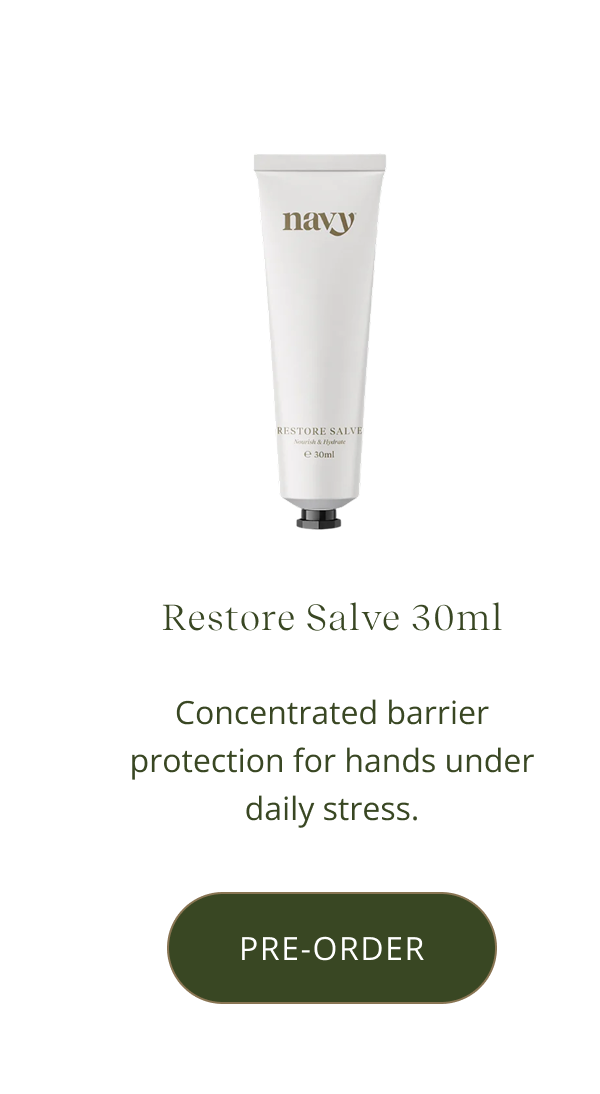 RESTORE SALVE | 30ml  Concentrated barrier protection for hands under daily stress. [ SHOP NOW ]