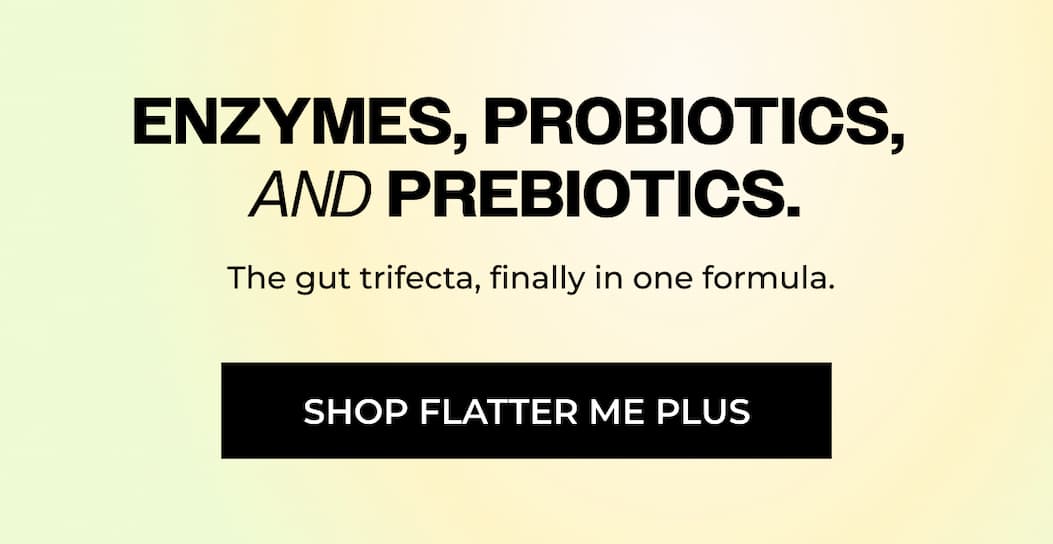 Flatter Me Plus Probiotics and Prebiotics