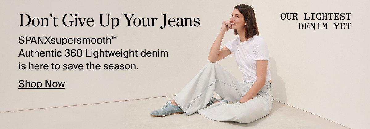 Shop our lightest denim yet