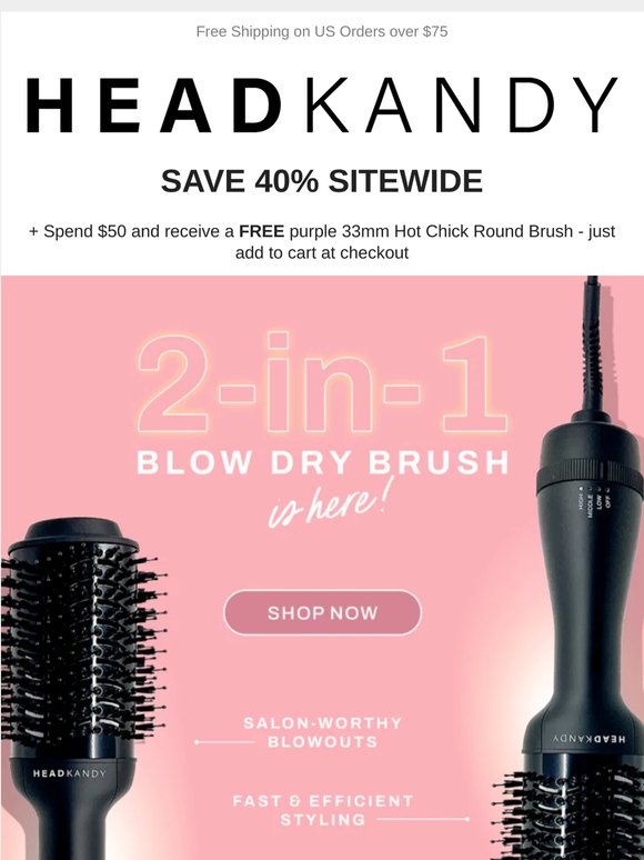 $20 Blow Out Brush + FREE gift with $50 purchase