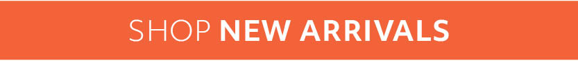 SHOP NEW ARRIVALS