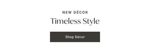 Timeless Style | Shop Décor >