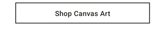 Shop Canvas Art >