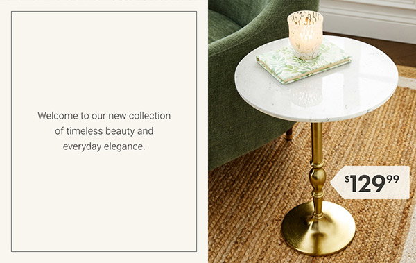 Welcome to our new collection of timeless beauty and everyday elegance.
