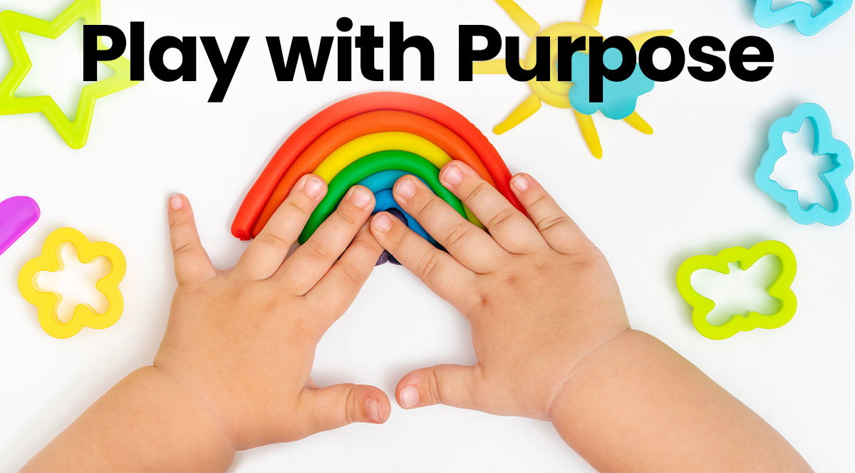 Play with purpose.