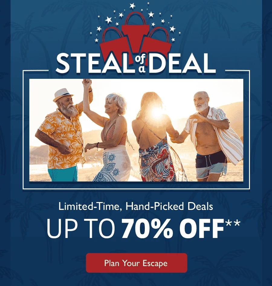 Steal of a Deal. Limited-Time, Hand-Picked Deals. Up to 70% OFF.** Plan your escape.