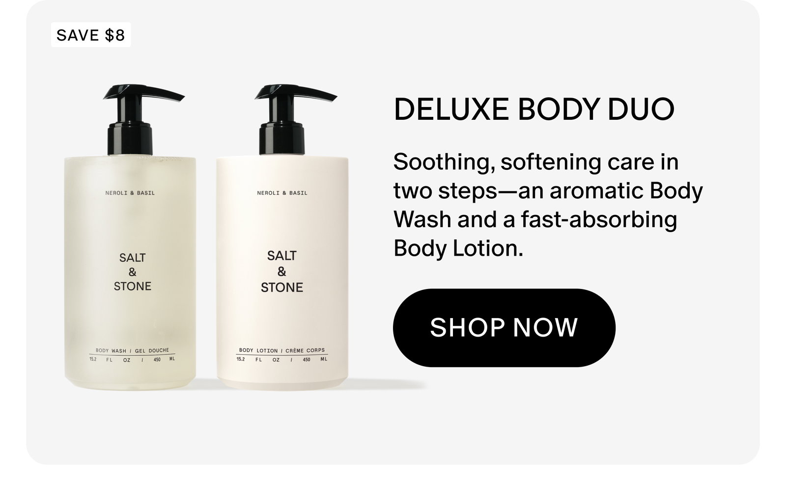 DELUXE BODY DUO: Soothing, softening care in two steps—an aromatic Body Wash and a fast-absorbing Body Lotion.