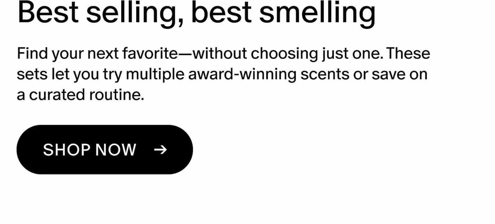 Find your next favorite—without choosing just one. These sets let you try multiple award-winning scents or save on a curated routine: the only tough choice is which one to pick. 
