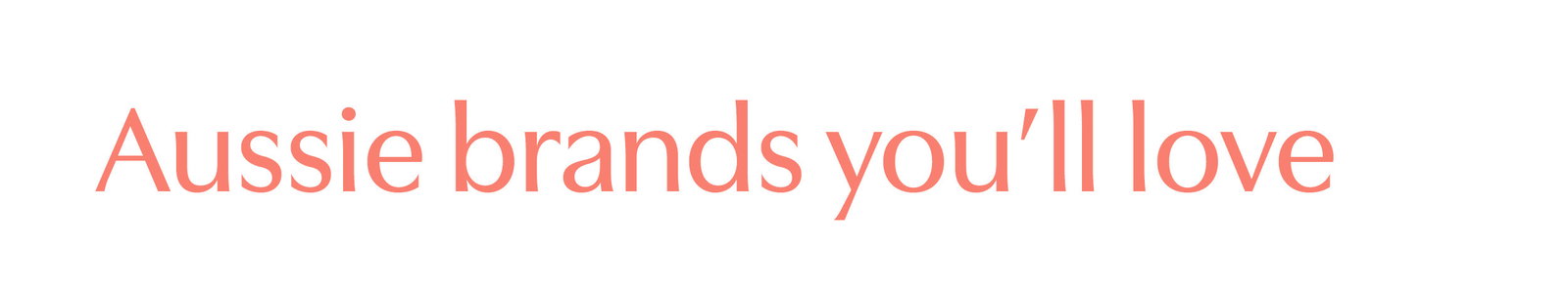Aussie brands you'll love