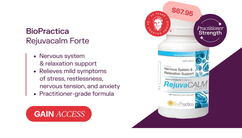 Biopractica Rejuvacalm forte $67.95 Gain Access Nervous system & relaxation support Relieves mild symptoms of stress, restlessness, nervous tension, and anxiety Practitioner-grade formula