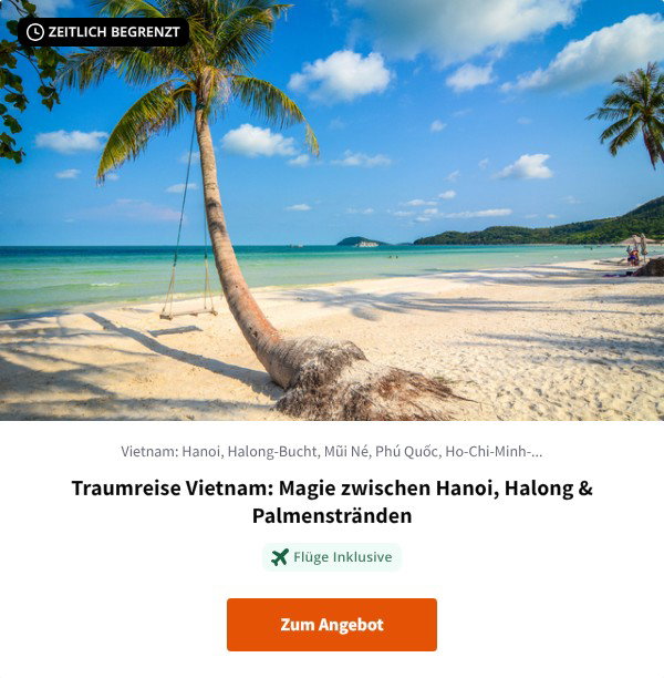 Traumreise Vietnam: Magie zwischen Hanoi, Halong & Palmenstränden
