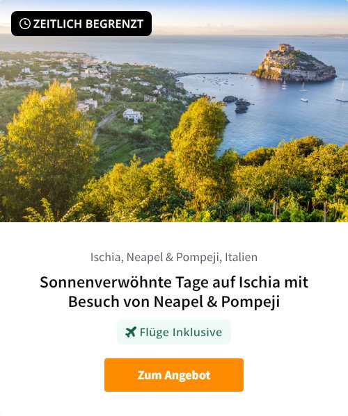 Sonnenverwöhnte Tage auf Ischia mit Besuch von Neapel &amp; Pompeji