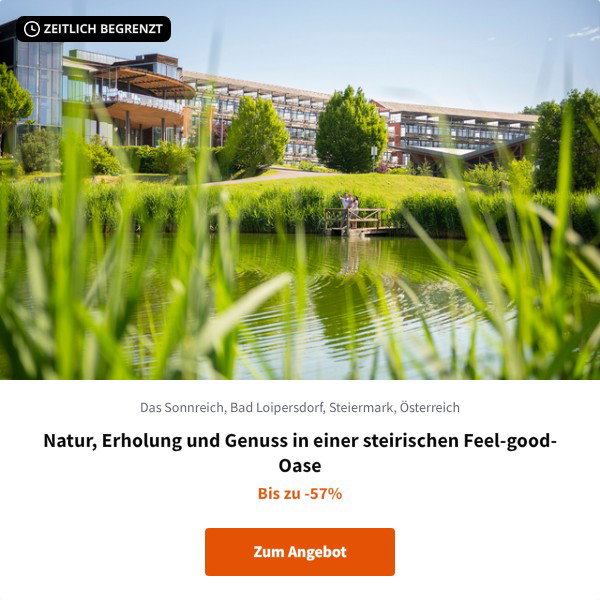 Natur, Erholung und Genuss in einer steirischen Feel-good-Oase