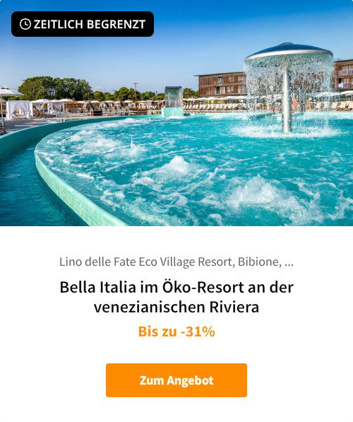 Bella Italia im Öko-Resort an der venezianischen Riviera