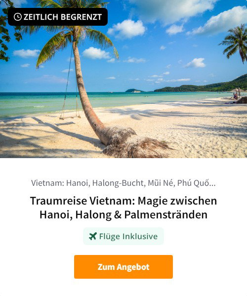 Traumreise Vietnam: Magie zwischen Hanoi, Halong &amp; Palmenstränden