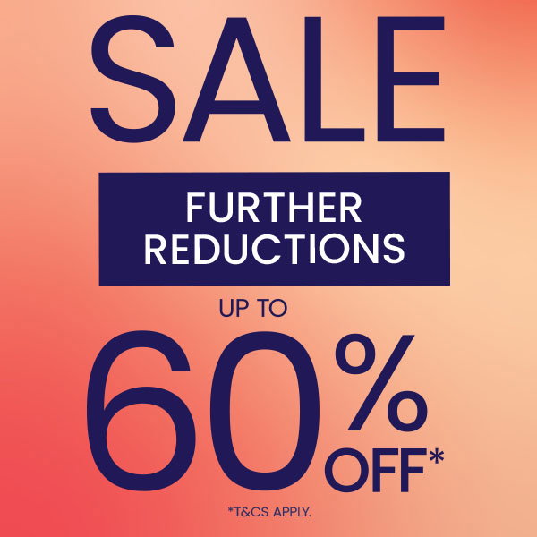 Up to 60% Off | Further Reductions