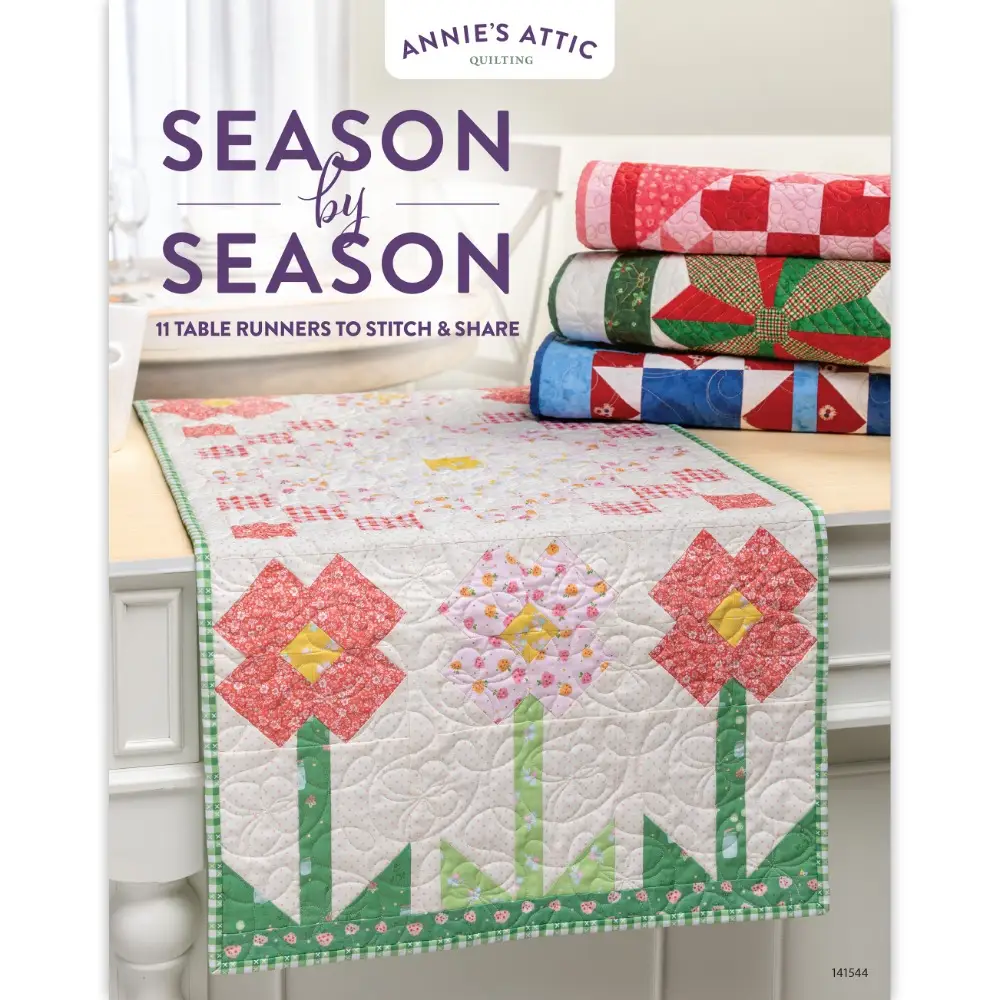 Season By Season: Table Runners to Stitch & Share Quilt Pattern Book