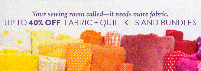 Up to 40% Off Fabric, Quilt Kits & Bundles