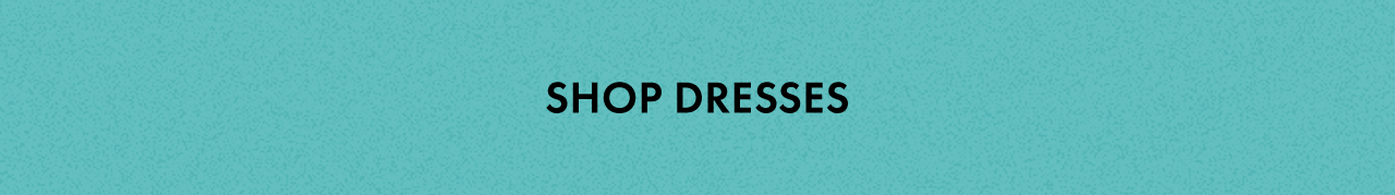 Shop Dresses