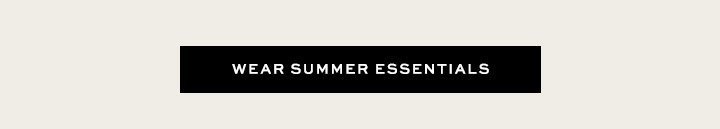 Wear Summer Essentials
