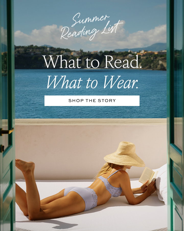 Summer Reading List. What to Read. What to Wear.