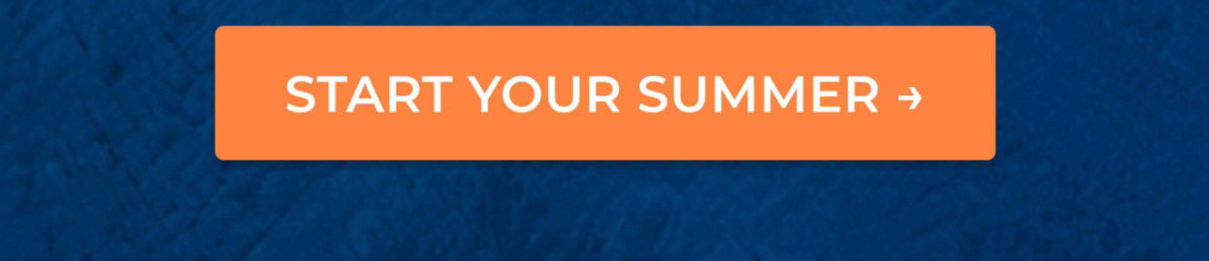 START YOUR SUMMER →