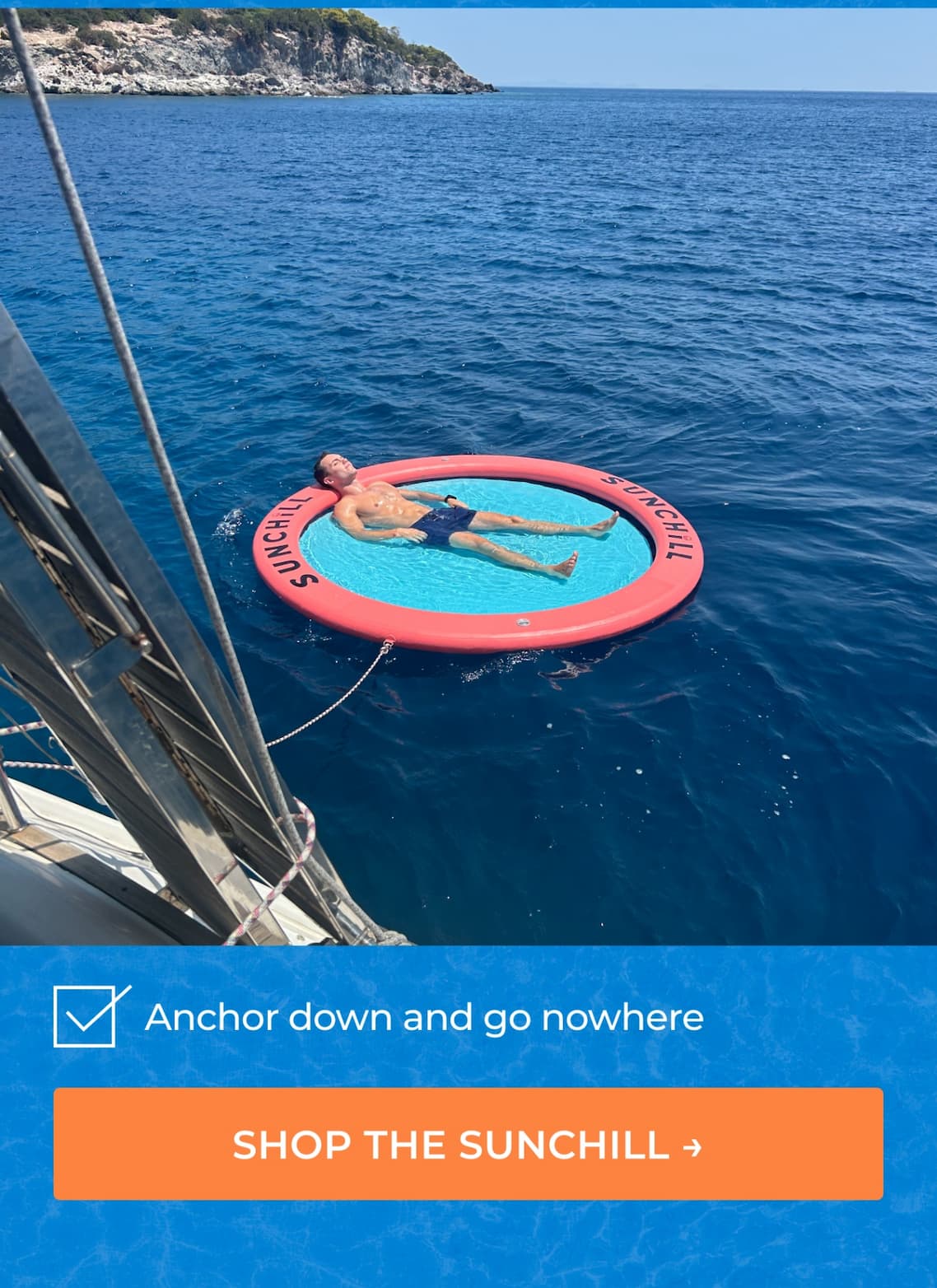 ☑ Anchor down and go nowhere | SHOP THE SUNCHILL →