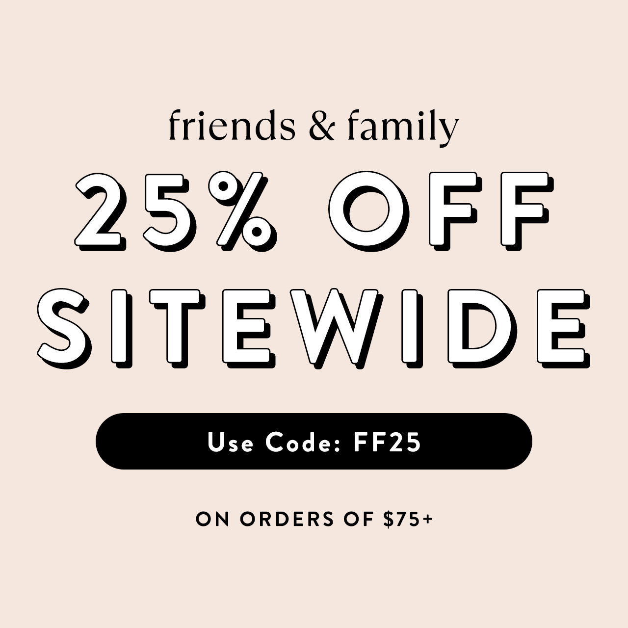 25% off sitewide starts now! 