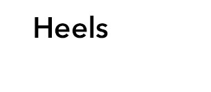 HEELS
