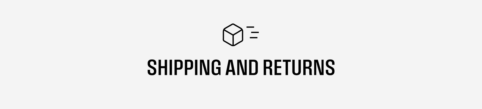 SHIPPING AND RETURNS