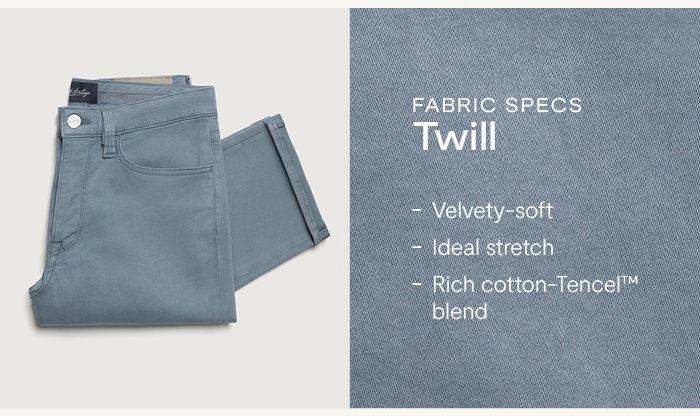 Twill: Velvety-soft, ideal stretch, rich cotton-Tencel blend