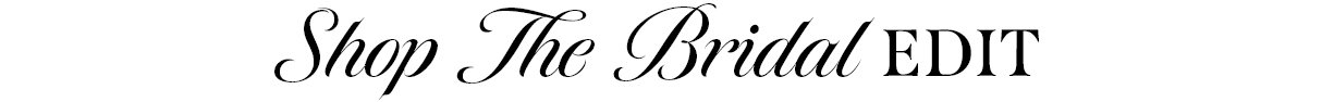 The Bridal Edit