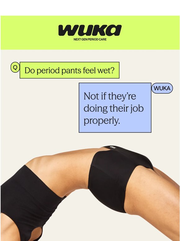 Do period pants feel wet?