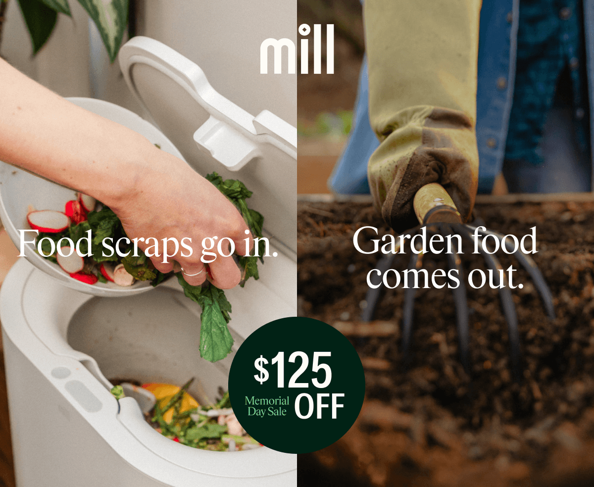 Food scraps go in. Garden food comes out. Save $125 on Mill during the Memorial Day Sale.