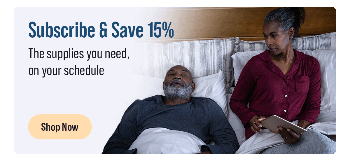 Subscribe and Save 15% | The supplies you need, on your schedule | Shop Now