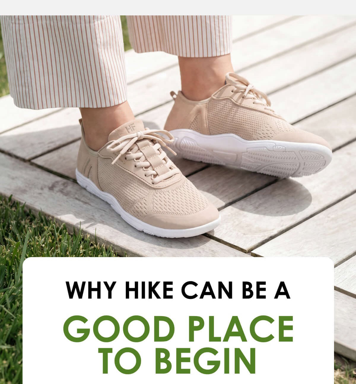 WHY HIKE CAN BE A good place to begin