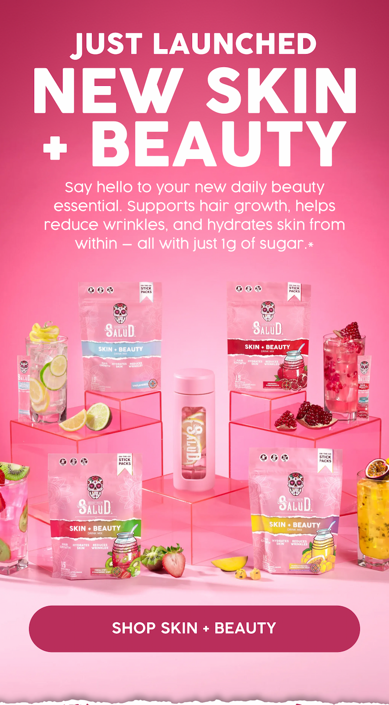 Just Launched | New Skin + Beauty | Say hello to your new daily beauty essential. Supports hair growth, helps reduce wrinkles, and hydrates skin from within - all with just 1 g of sugar. * | Shop Skin + Beauty 